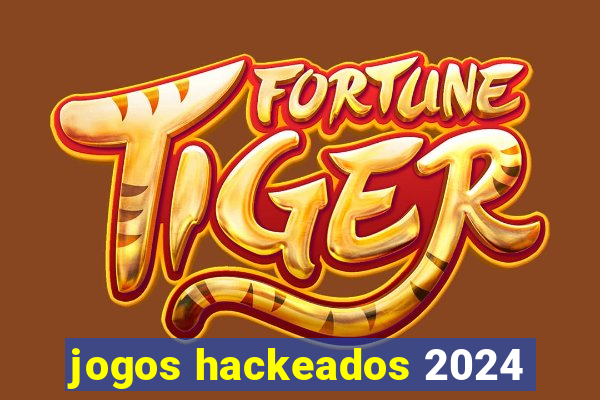 jogos hackeados 2024